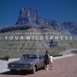 Your Wilderness LP