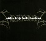 I: Within Deep Dark Chambers CD