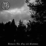 Between The Fog And Shadows CD