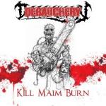  Kill Maim Burn CD